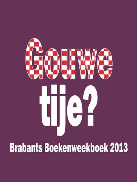 Gouwe tije? 2013 - (ISBN 9789055123889)