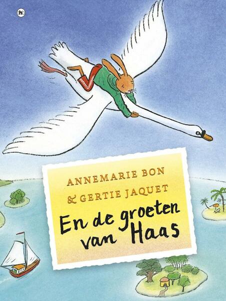 En de groeten van Haas - Annemarie Bon (ISBN 9789044331080)