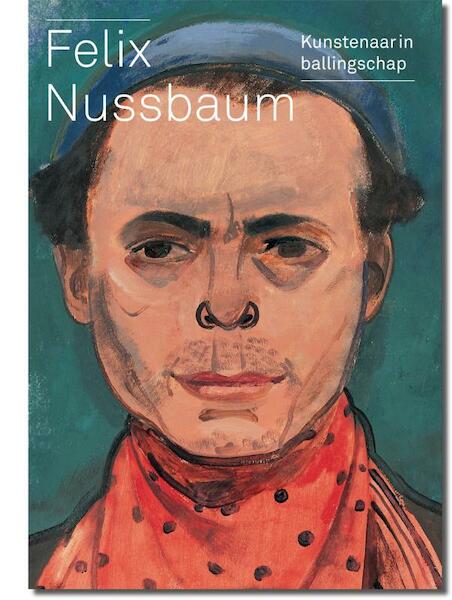 Felix Nussbaum - Rosa von der Schulenburg (ISBN 9789491196928)