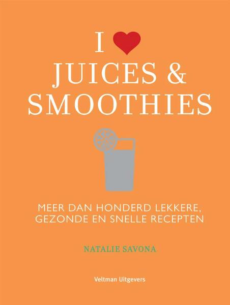 I love juices & smoothies - Natalie Savona (ISBN 9789048317233)