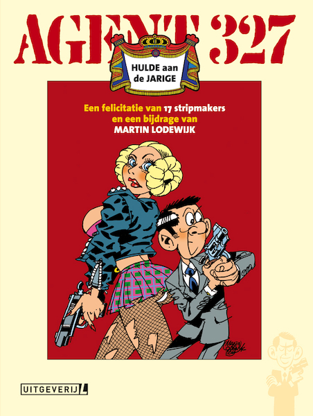 Agent 327 • Hulde aan de jarige - Martin Lodewijk (ISBN 9789088864001)