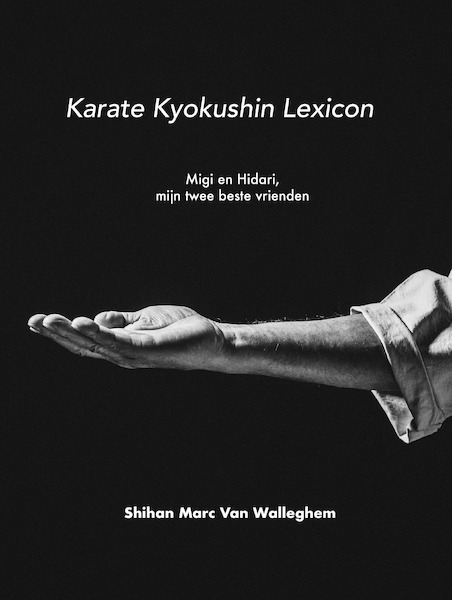 Karate Kyokushin Lexicon - Marc Van Walleghem (ISBN 9789082959710)