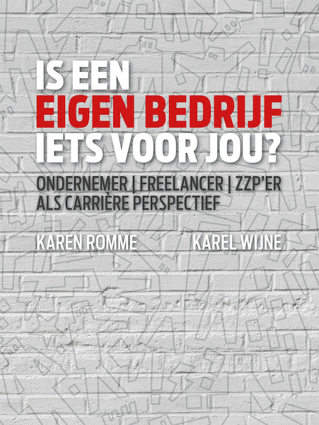Is een eigen bedrijf iets voor jou? - Karen Romme, Karel Wijne (ISBN 9789079826322)