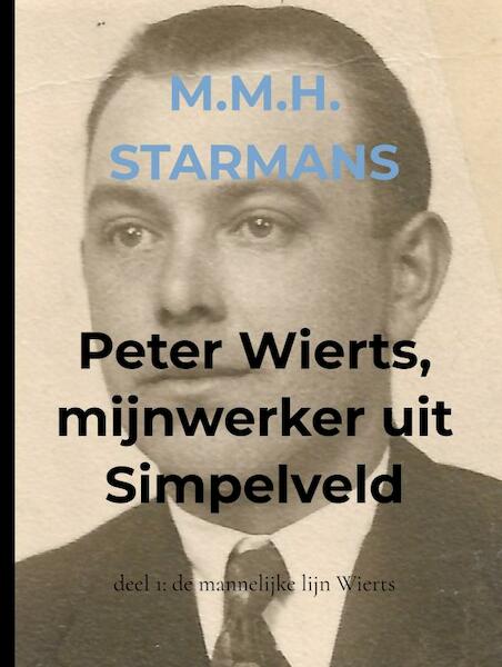 Peter Wierts, mijnwerker uit Simpelveld - M.M.H. Starmans (ISBN 9789464480573)