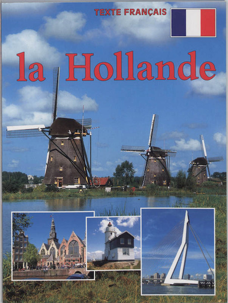 La Hollande Franse editie - Bert van Loo (ISBN 9789043908092)