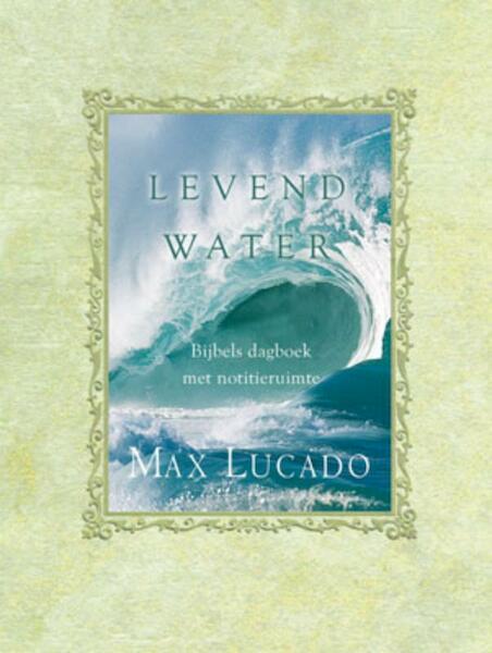 Levend water - Max Lucado (ISBN 9789033819261)