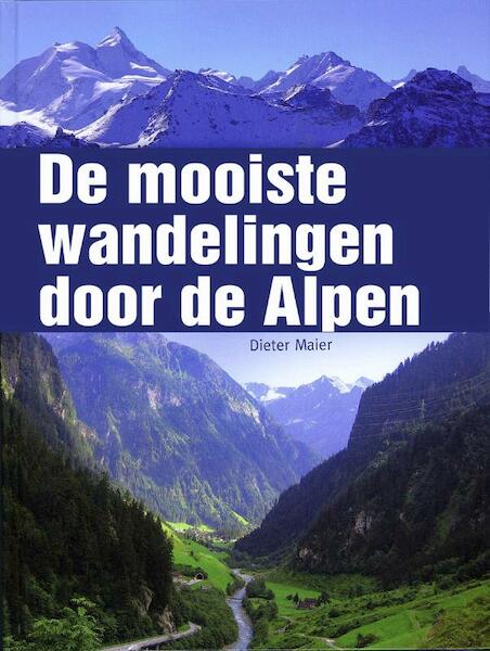 De Alpen - Dieter Maier (ISBN 9789036627122)