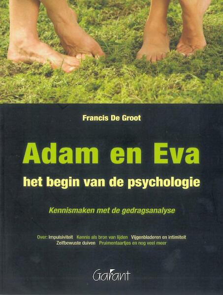 Adam en Eva: het begin van de psychologie - Francis de Groot (ISBN 9789044127263)