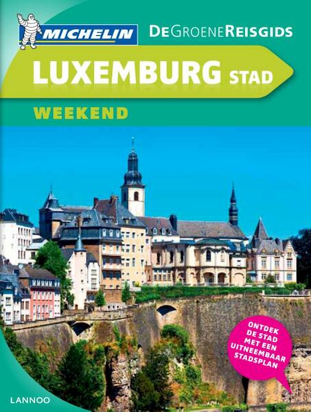 Groene gids weekend Luxemburg 2012 - (ISBN 9789020969931)