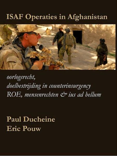 ISAF Operaties in Afghanistan - Paul Ducheine, Eric Pouw (ISBN 9789058505279)