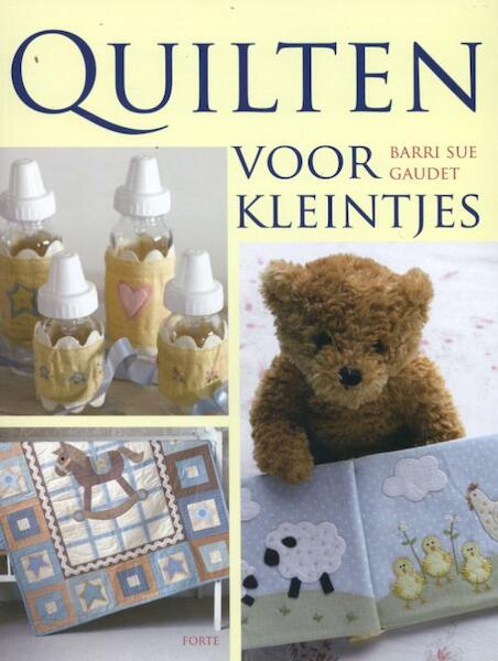 Quilten voor kleintjes - Barri Sue Gaudet (ISBN 9789058779533)