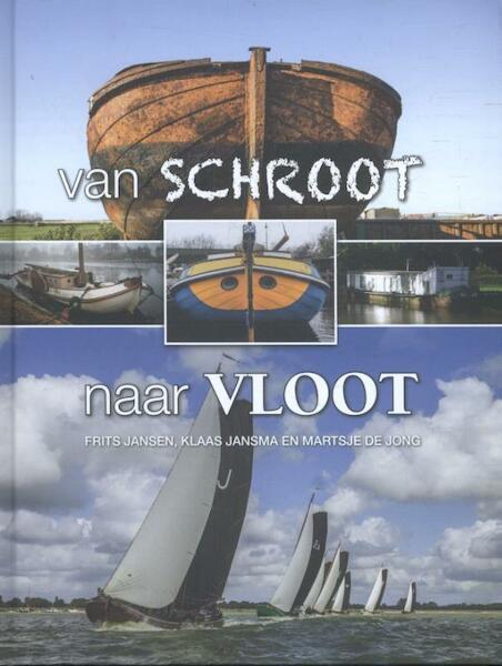 Van schroot naar vloot - (ISBN 9789077948866)