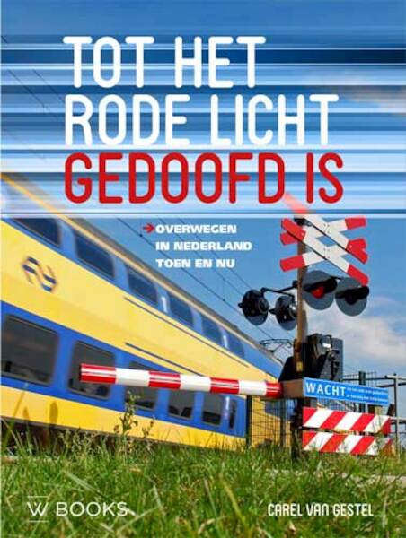 Tot het rode licht gedoofd is - Carel van Gestel (ISBN 9789462582705)