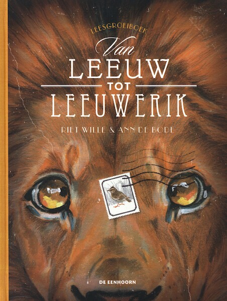 Van leeuw tot leeuwerik - Riet Wille (ISBN 9789462915251)