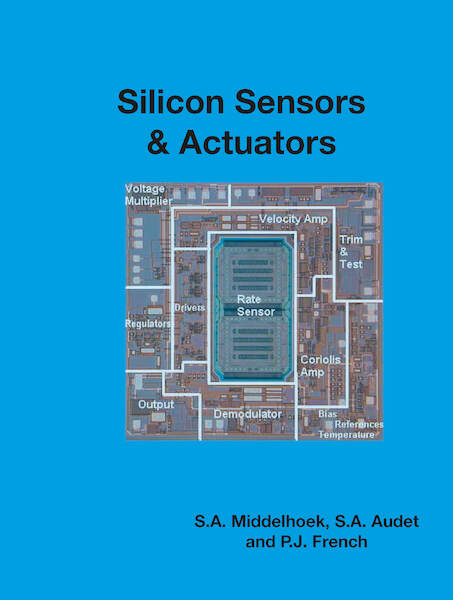 Silicon Sensors and Actuators - Paddy French, S.A. Middelhoek, S.A. Audet (ISBN 9789065624550)