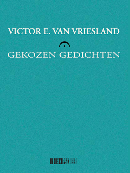 Gekozen gedichten - Victor E. van Vriesland (ISBN 9789493214620)