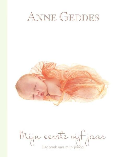 Mijn eerste vijf jaar Beginnings meisje - Anne Geddes (ISBN 9789089894281)