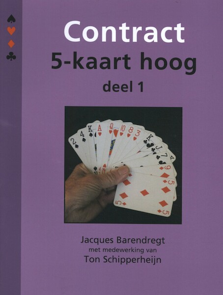 Contract 5-kaart hoog deel 1 - Jacques Barendregt (ISBN 9789491761379)