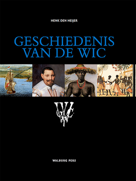 Geschiedenis van de WIC - Henk Den Heijer (ISBN 9789462495845)