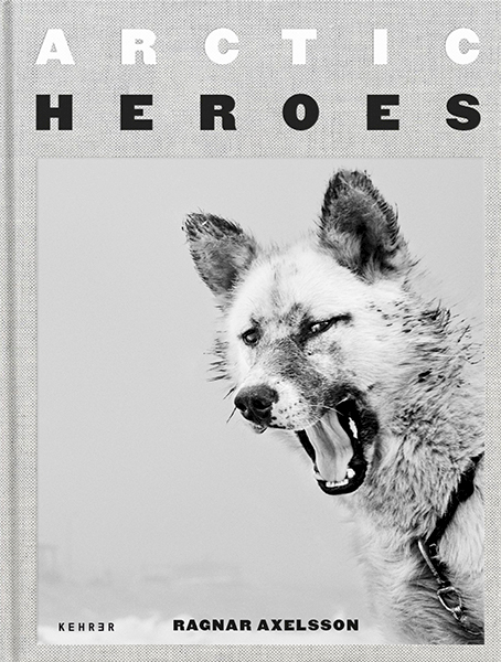Arctic Heroes - Ragnar Axelsson (ISBN 9783969000076)