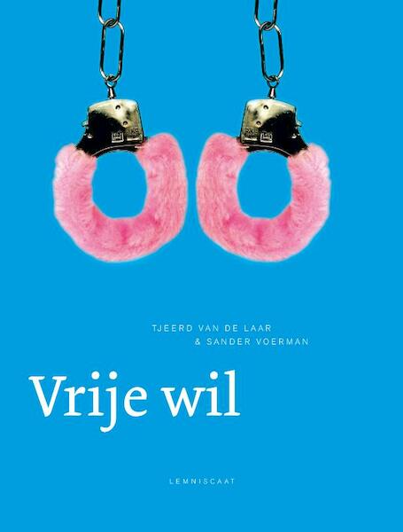 Vrije wil - Tjeerd van de Laar, Sander Voerman (ISBN 9789047703303)