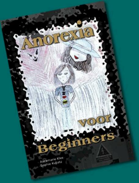 Anorexia voor beginners - Annemarie Klee, Sophie Kubatz (ISBN 9789090248486)