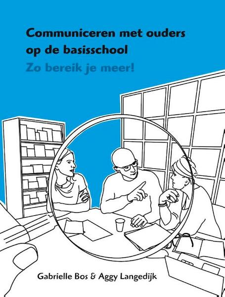Communiceren met ouders op school - Gabrielle Bos, Aggy Langedijk (ISBN 9789088505553)