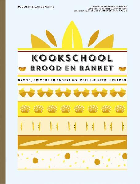 Kookschool brood en banket - Rodolphe Landemaine (ISBN 9789021565552)