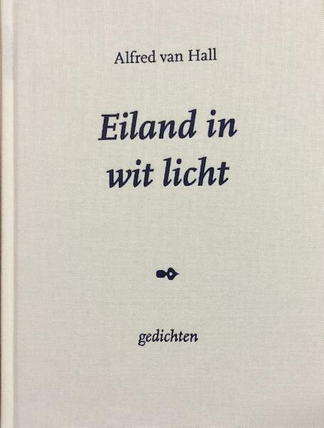 Eiland in wit licht - Alfred van Hall (ISBN 9789057861529)