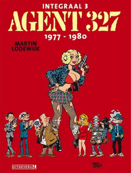 Agent 327 | Integraal 03 | 1977 - 1980 LUXE - Martin Lodewijk (ISBN 9789088864827)