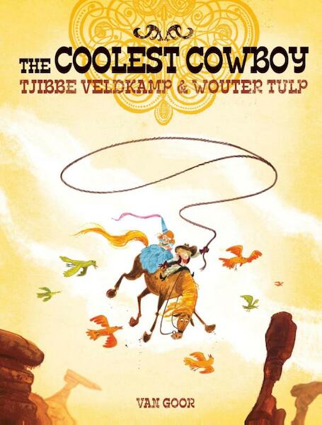 The coolest cowboy - Tjibbe Veldkamp (ISBN 9789000328154)