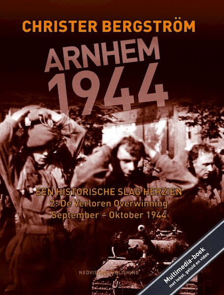 Arnhem 1944, een historische slag hezien - Christer Bergstrom (ISBN 9789083086057)
