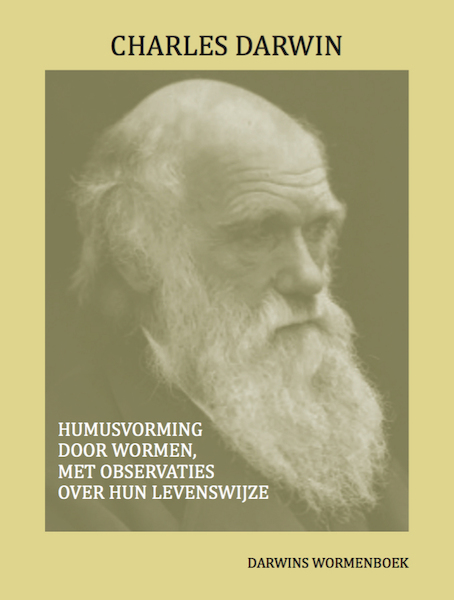 Humusvorming door wormen, met observaties over hun levenswijze - Charles Darwin (ISBN 9789083115016)