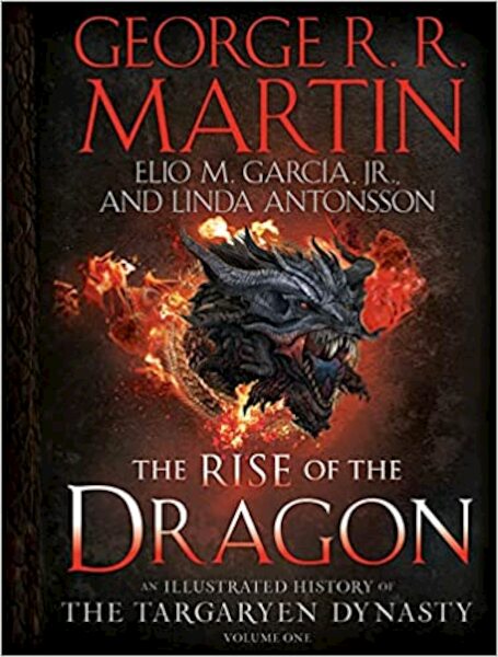 Rise of the Dragon - George R. R. Martin, Elio M. Garcia Jr., Linda Antonsson (ISBN 9781984859259)