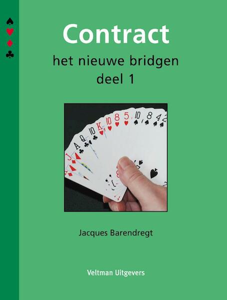 Contract, het nieuwe bridgen 1 - Jacques Barendregt, Heleen Barendregt (ISBN 9789059208728)