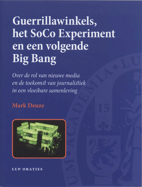 Guerrillawinkels, het SoCo Experiment en een volgende Big Bang - M. Deuze (ISBN 9789087280352)