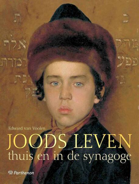 Joods Leven. Thuis en in de synagoge. - Edward van Voolen (ISBN 9789079578290)