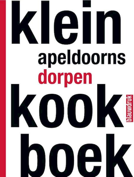 Klein Apeldoorns landschapskookboek - Petra Kuijlaars, Gerrit van Oosterom (ISBN 9789075271553)