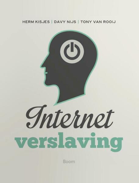 Internet verslaving - Herm Kisjes, Davy Nijs, Tony van Rooij (ISBN 9789089533807)