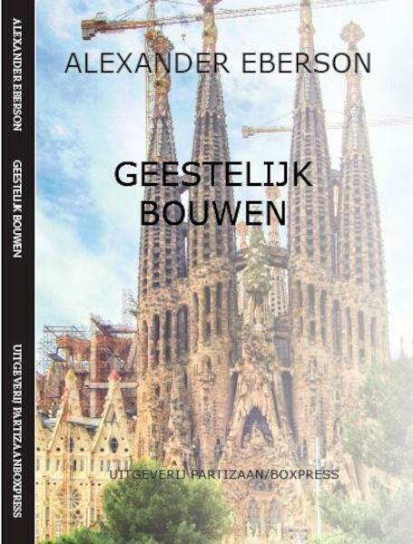 Geestelijk bouwen - Alexander Eberson (ISBN 9789462952478)