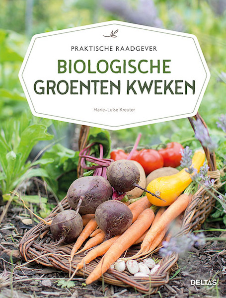 Praktische raadgever Biologische groenten kweken - Marie-Luise Kreuter (ISBN 9789044751383)
