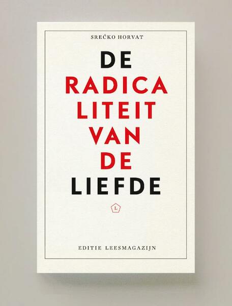 Radicaliteit van de liefde - Srecko Horvat (ISBN 9789491717505)