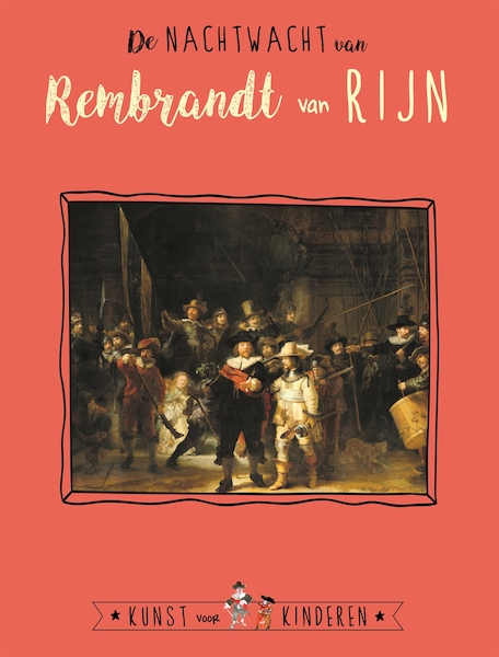 De Nachtwacht van Rembrandt van Rijn - Ceciel de Bie, Reinoud Leenen (ISBN 9789047805571)