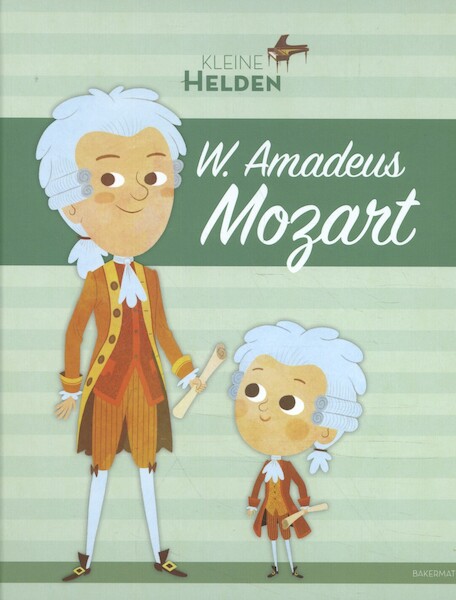 Kleine Helden - Wolfgang Amadeus Mozart - Javier Alonso (ISBN 9789059245341)