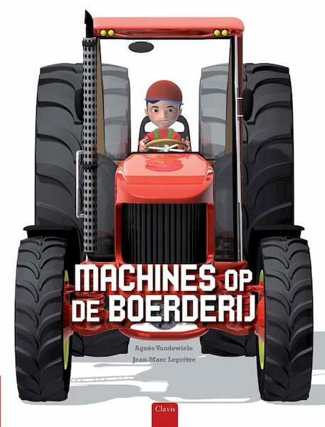 Machines op de boerderij - Agnes Vandewiele (ISBN 9789044820133)