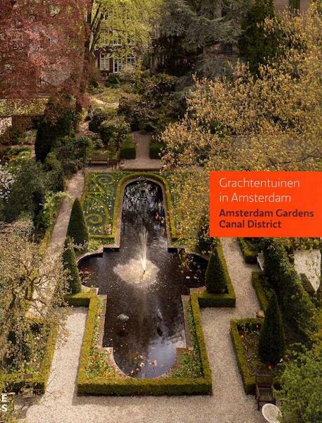 Amsterdam canal gardens - Renate Dorresteijn, Koen Kleijn, Harold Strak (ISBN 9789461400321)