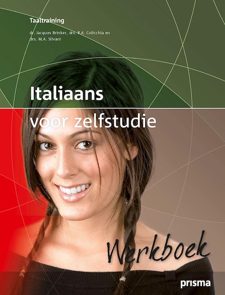 Italiaans voor zelfstudie Werkboek - Rosanna Colicchia, Marco drs Silvani, Jacques H. Brinker (ISBN 9789000344031)