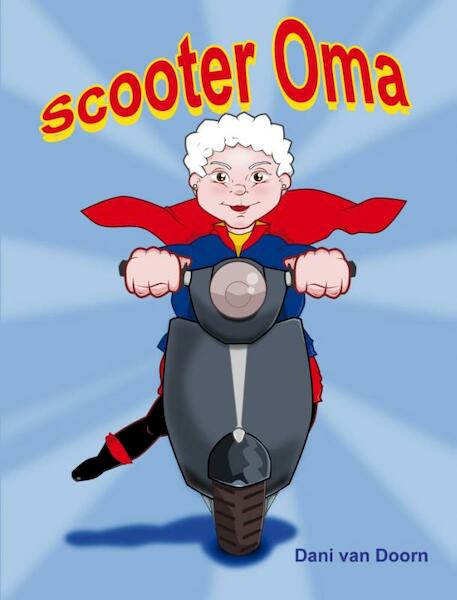 Scooter oma - Dani van Doorn (ISBN 9789491777226)