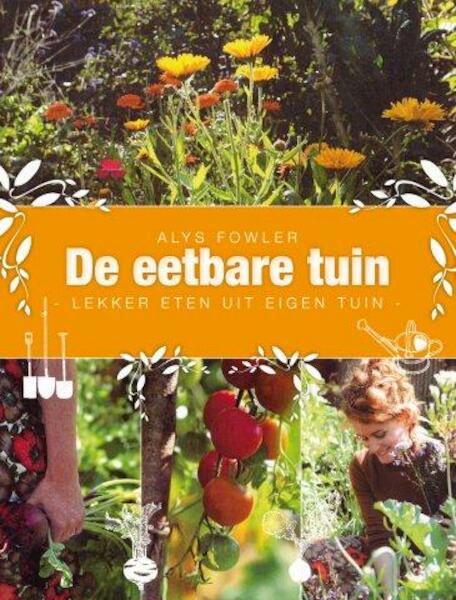 De eetbare tuin - Alys Fowler (ISBN 9789045213545)