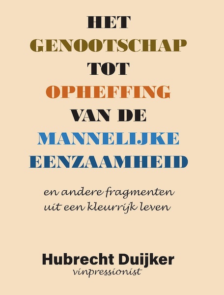 Het genootschap tot opheffing van de mannelijke eenzaamheid - Hubrecht Duijker (ISBN 9789462178656)